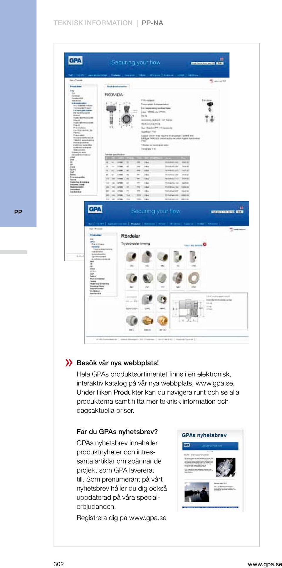 Under fliken Produkter kan du navigera runt och se alla produkterna samt hitta mer teknisk information och dagsaktuella priser.