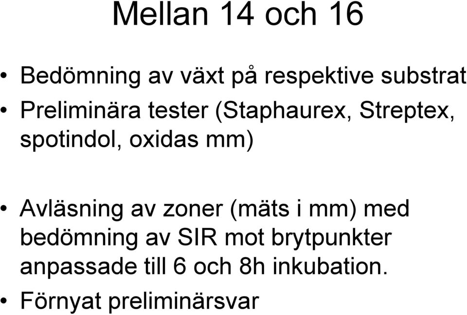 mm) Avläsning av zoner (mäts i mm) med bedömning av SIR mot