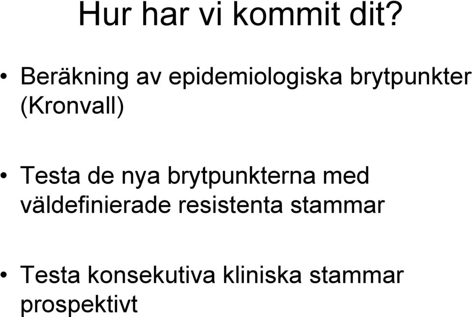 (Kronvall) Testa de nya brytpunkterna med