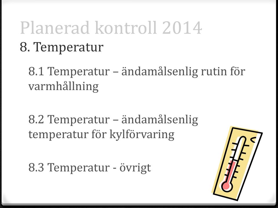 varmhållning 8.