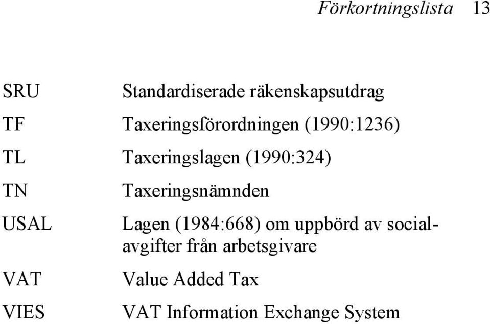 Taxeringsnämnden USAL Lagen (1984:668) om uppbörd av socialavgifter