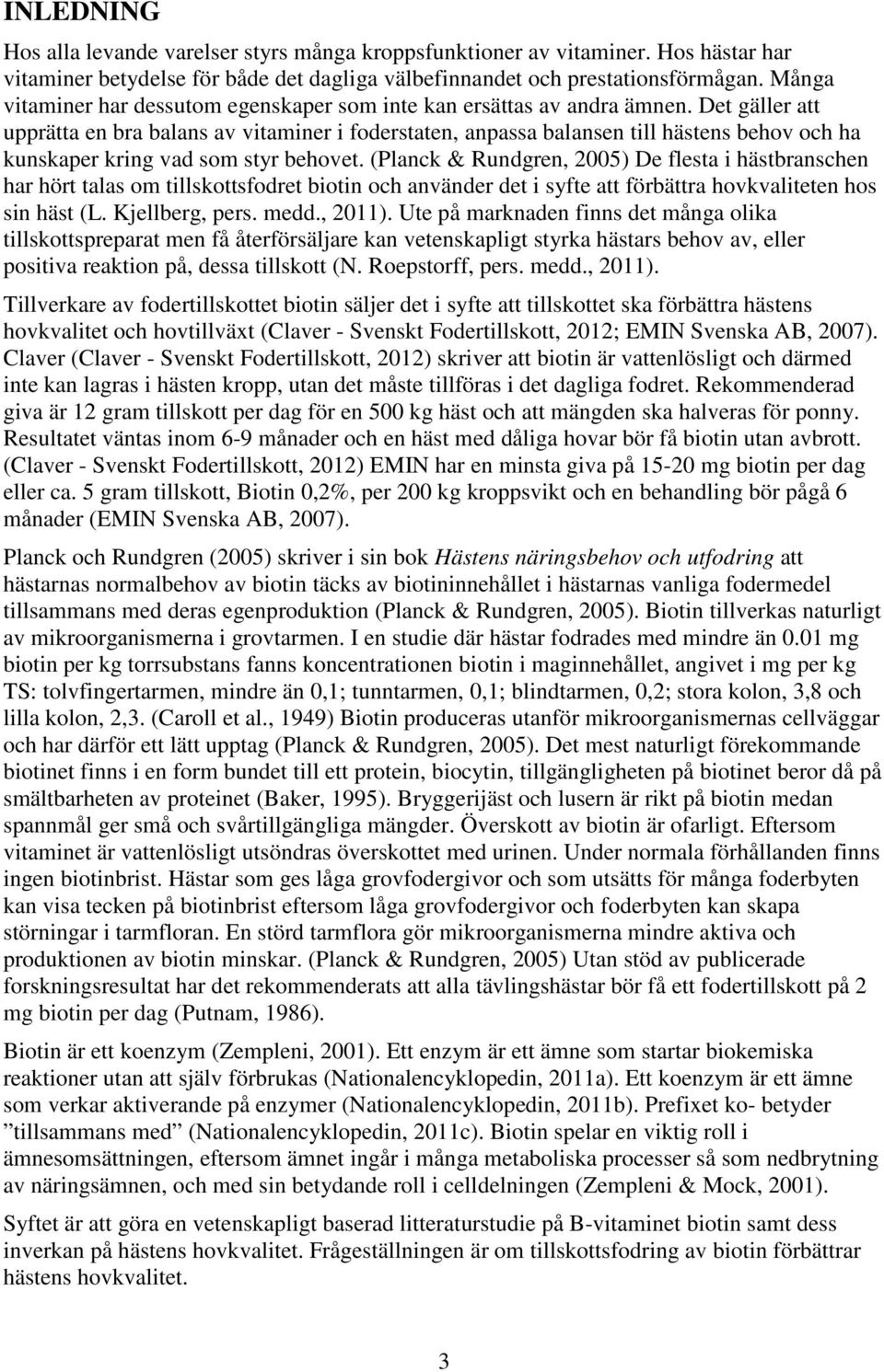 Det gäller att upprätta en bra balans av vitaminer i foderstaten, anpassa balansen till hästens behov och ha kunskaper kring vad som styr behovet.