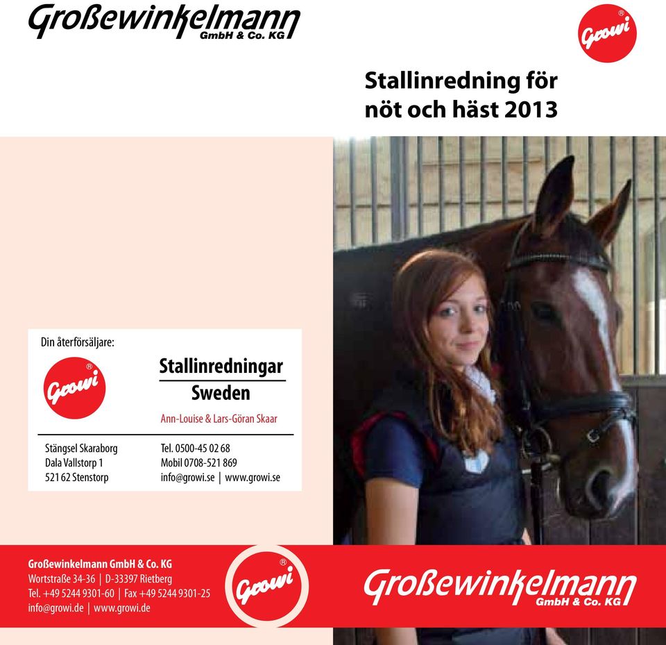 0500-45 0 68 Mobil 0708-5 869 info@growi.se www.growi.se Großewinkelmann GmbH & Co.