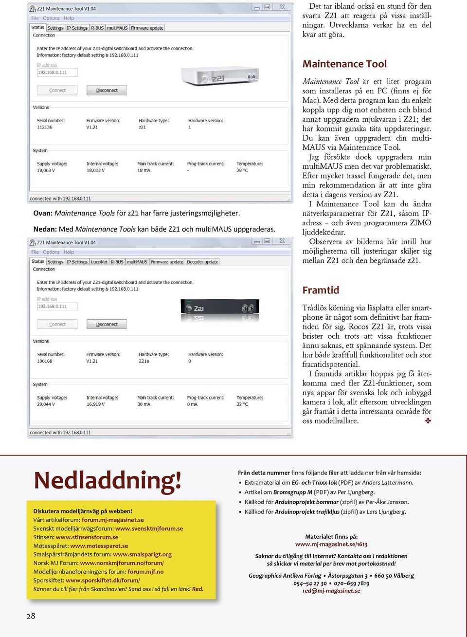 Maintenance Tool är ett litet program som installeras på en PC (finns ej för Mac).