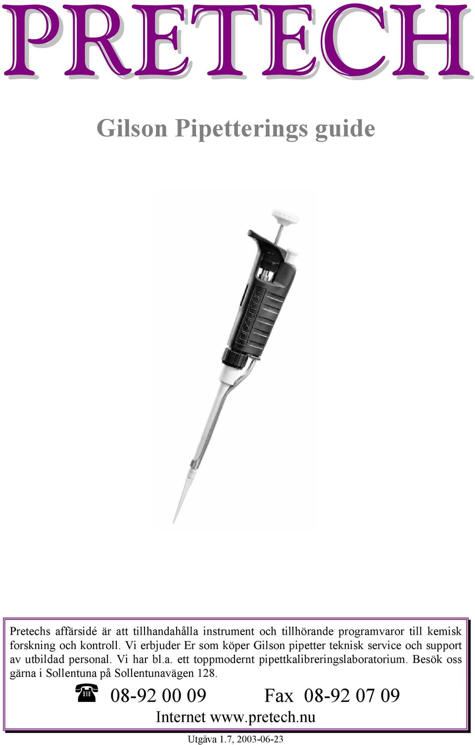 Vi erbjuder Er som köper Gilson pipetter teknisk service och support av