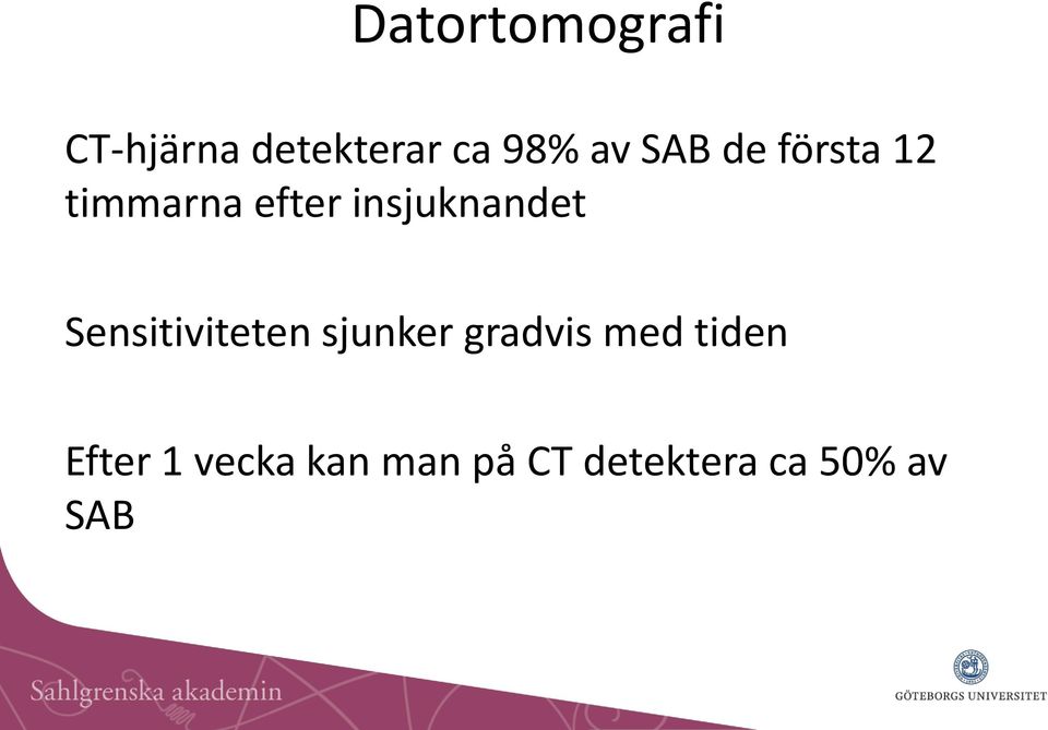 Sensitiviteten sjunker gradvis med tiden