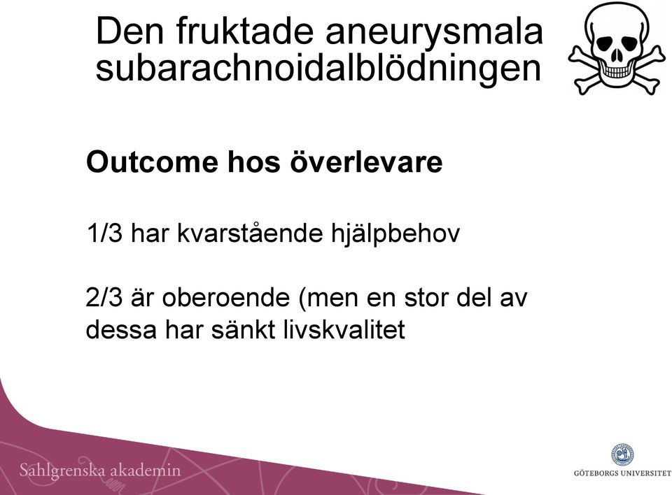 överlevare 1/3 har kvarstående hjälpbehov