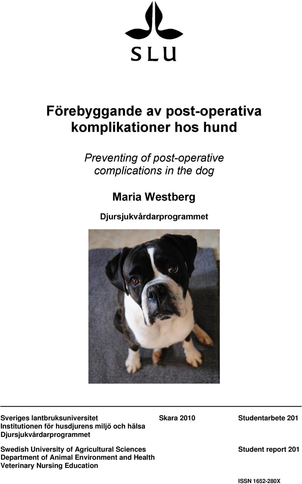 Institutionen för husdjurens miljö och hälsa Djursjukvårdarprogrammet Swedish University of Agricultural