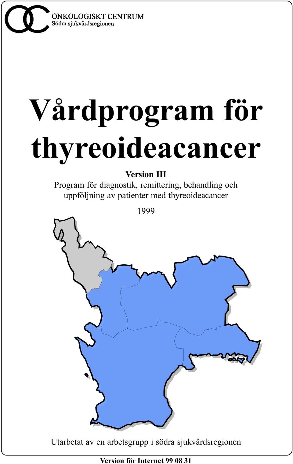 patienter med thyreoideacancer 1999 Utarbetat av en