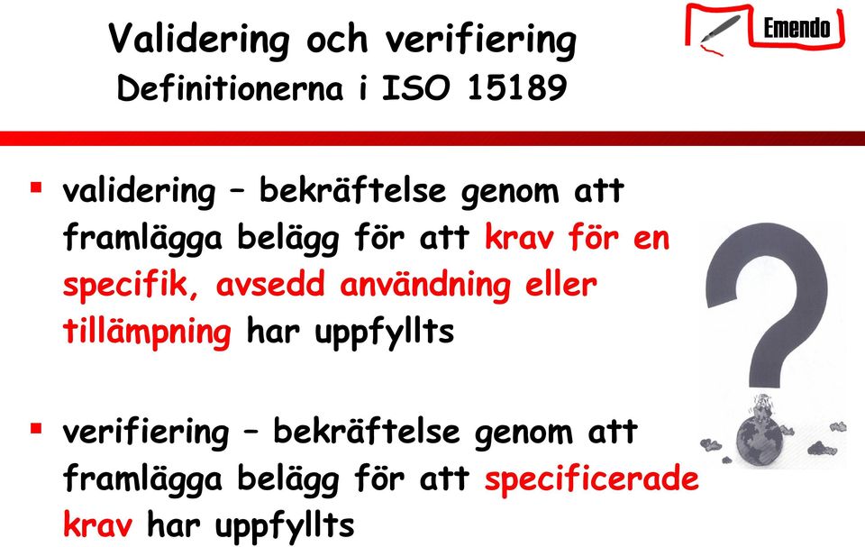 avsedd användning eller tillämpning har uppfyllts verifiering