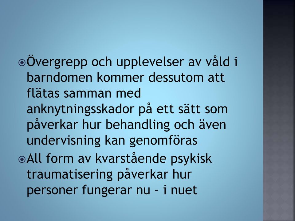 behandling och även undervisning kan genomföras All form av