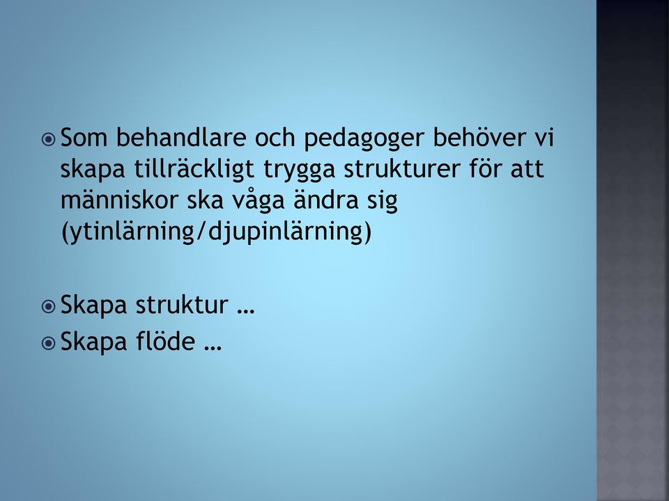 att människor ska våga ändra sig