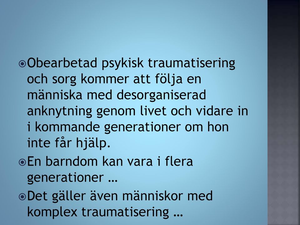 kommande generationer om hon inte får hjälp.