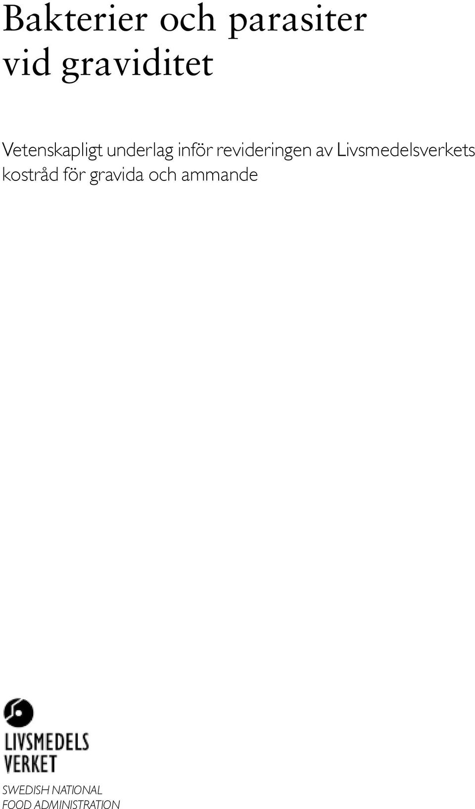 av Livsmedelsverkets kostråd för gravida
