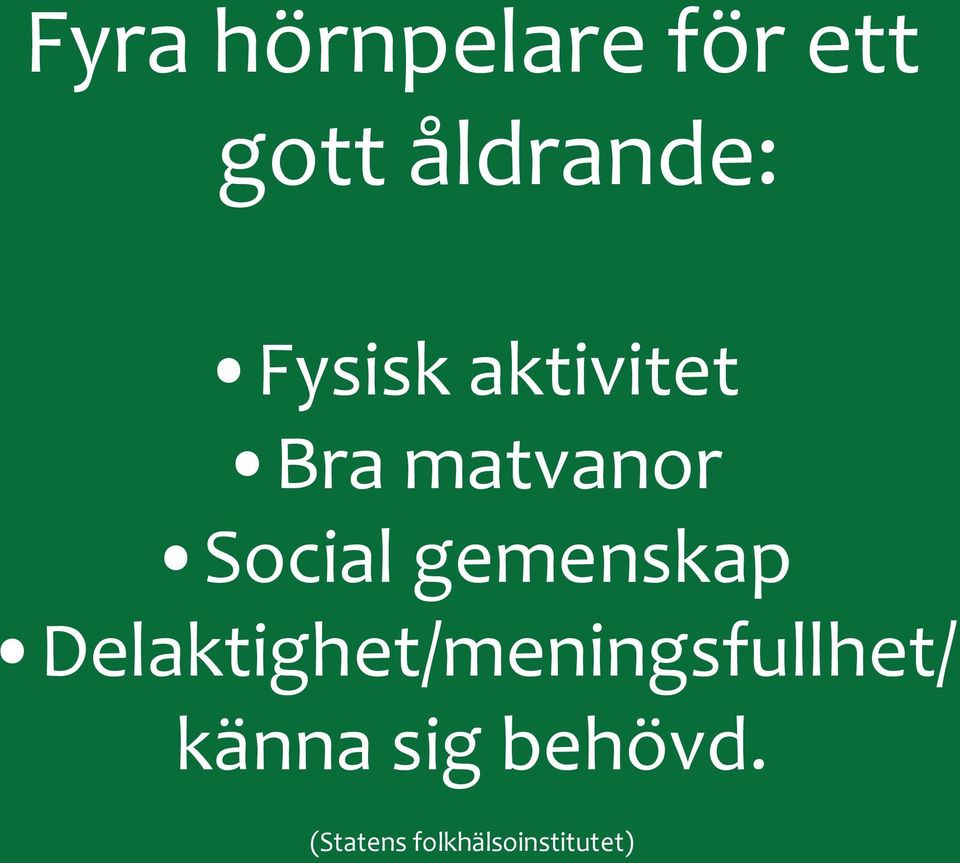 gemenskap Delaktighet/meningsfullhet/
