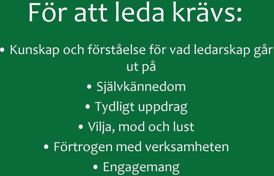 Självkännedom Tydligt uppdrag Vilja,