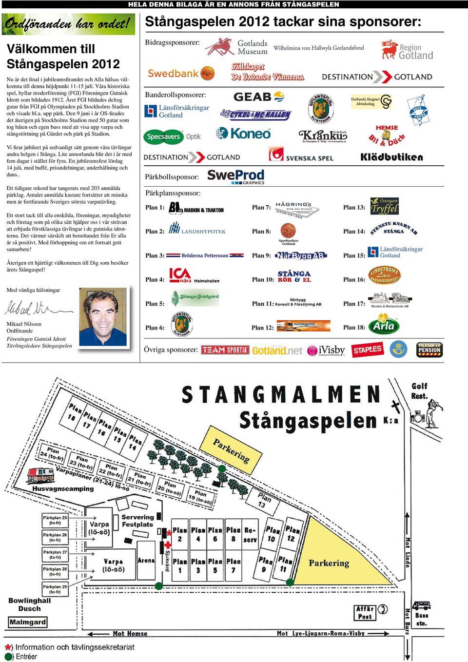 Den 9 juni i år OS-firades det återigen på Stockholms Stadion med 50 gutar som tog båten och egen buss med att visa upp varpa och stångstörtning på Gärdet och pärk på Stadion.