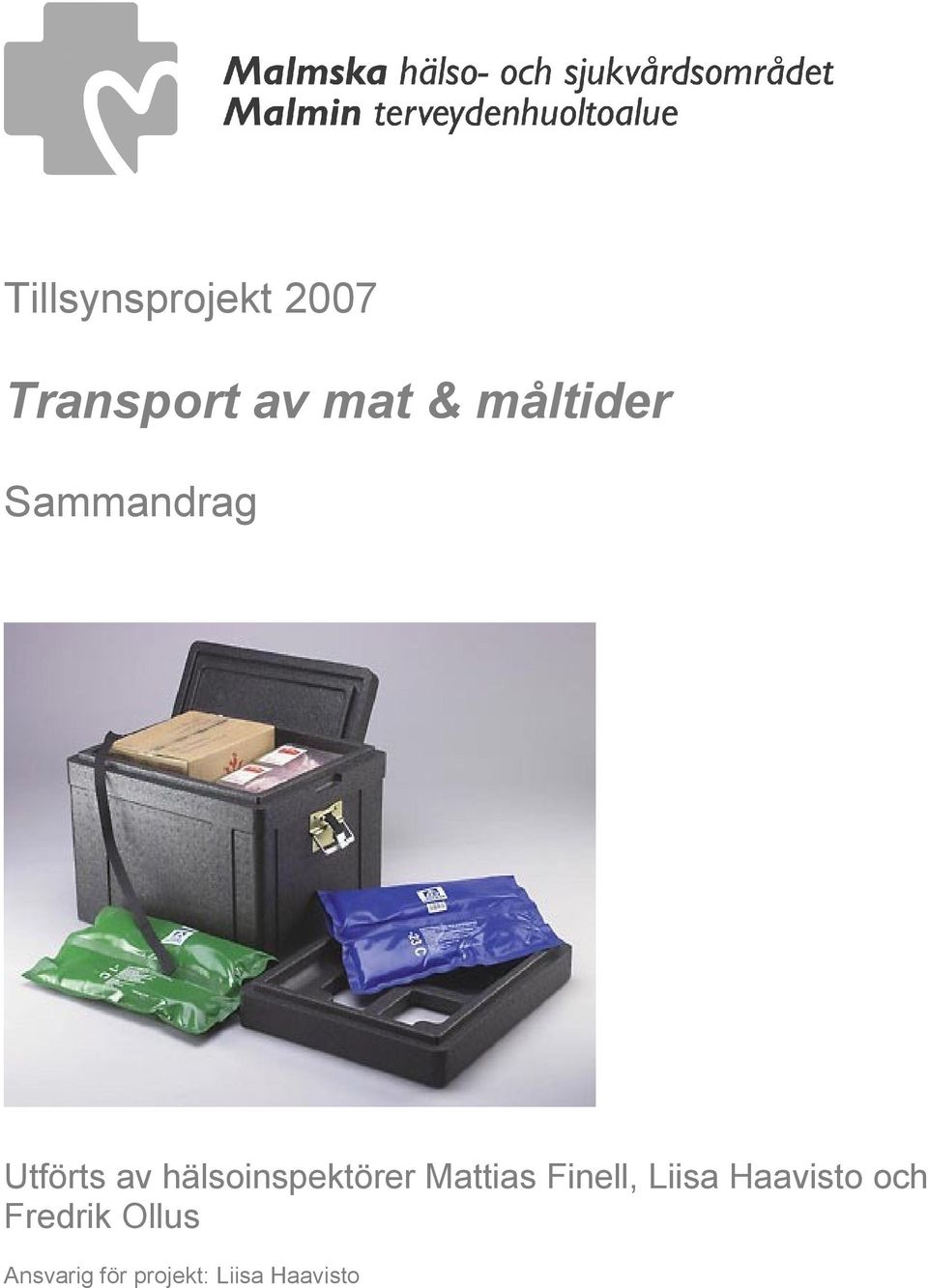 hälsoinspektörer Mattias Finell, Liisa