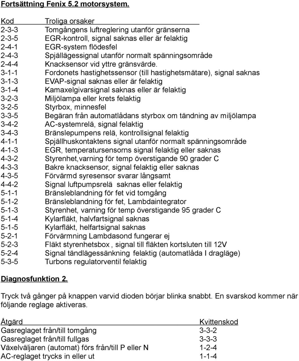 Knacksensor vid yttre gränsvärde.
