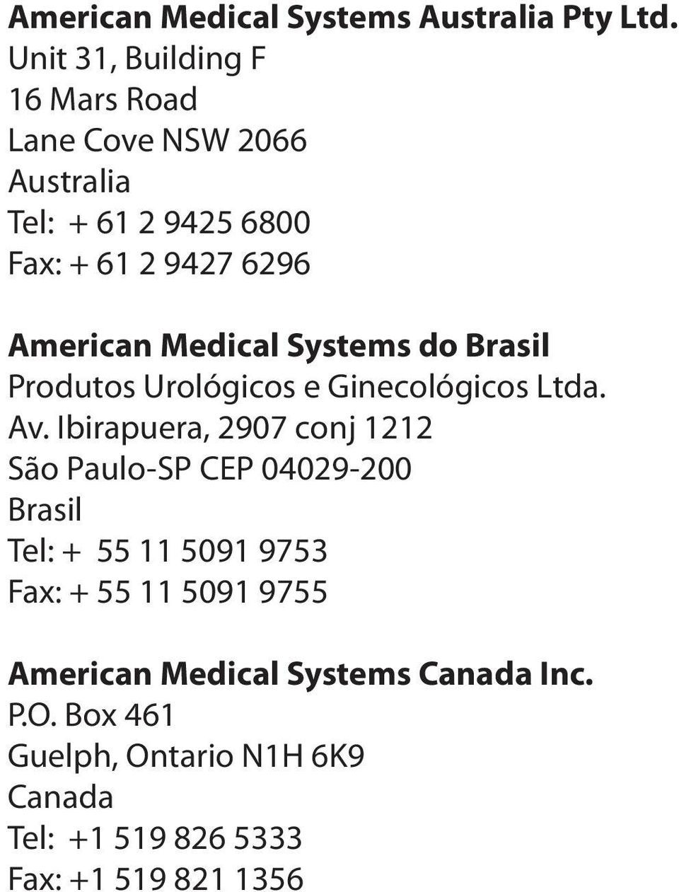 Medical Systems do Brasil Produtos Urológicos e Ginecológicos Ltda. Av.