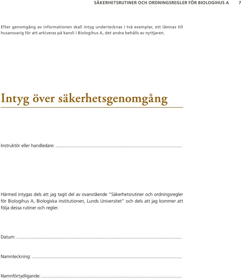 Intyg över säkerhetsgenomgång Instruktör eller handledare:.