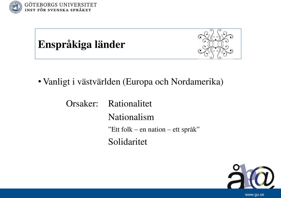 Nordamerika) Orsaker: Rationalitet