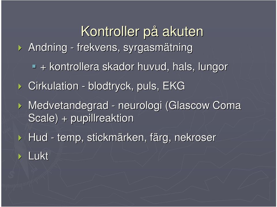 blodtryck, puls, EKG Medvetandegrad - neurologi (Glascow(