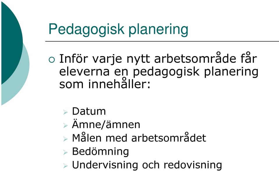 planering som innehåller: Datum Ämne/ämnen