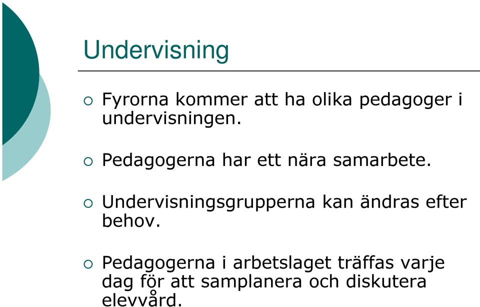 Undervisningsgrupperna kan ändras efter behov.