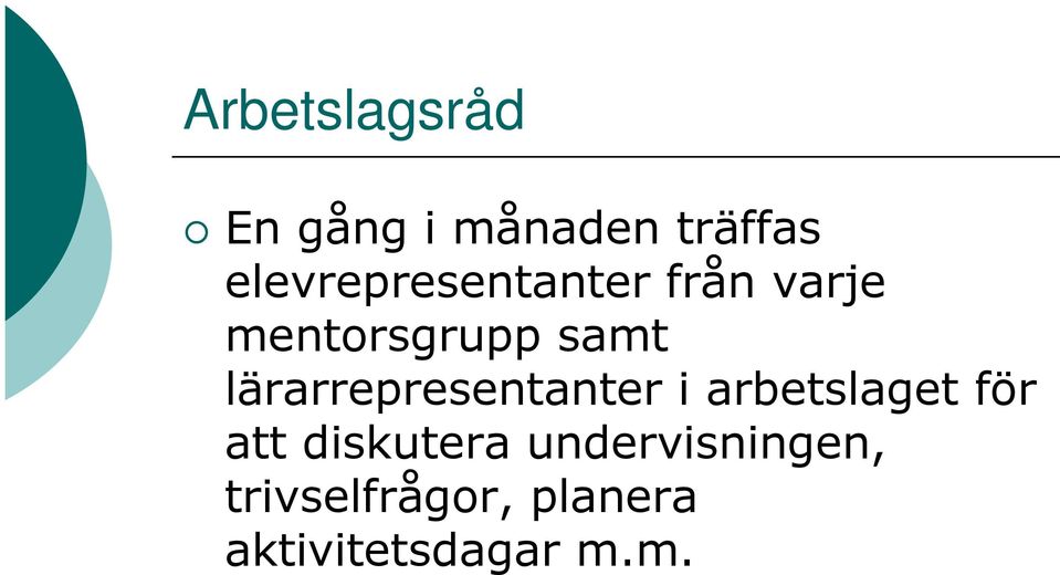 lärarrepresentanter i arbetslaget för att