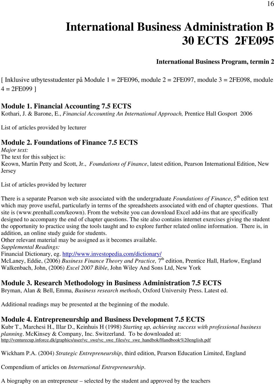 Foundations of Finance 7.5 ECTS Major text: The text for this subject is: Keown, Martin Petty and Scott, Jr.