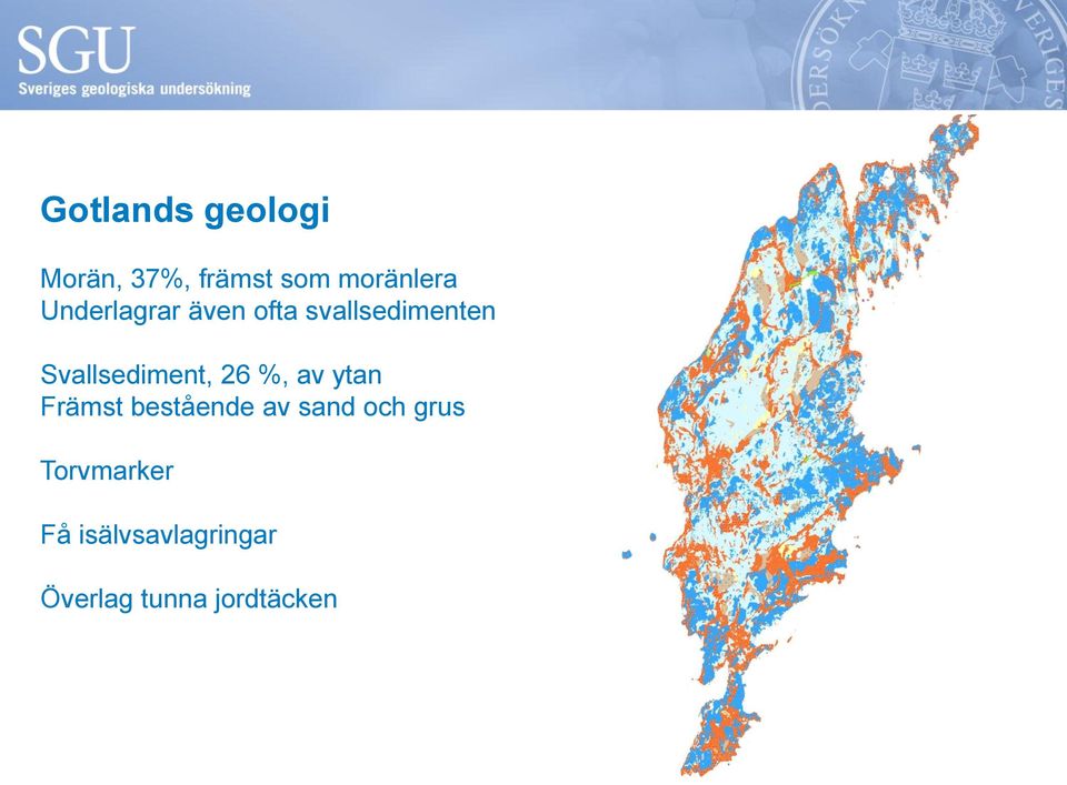 Svallsediment, 26 %, av ytan Främst bestående av