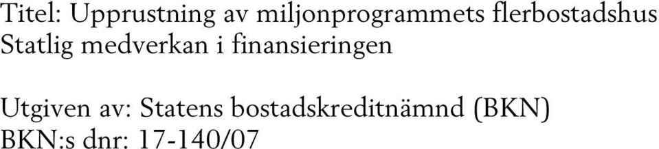Statlig medverkan i finansieringen