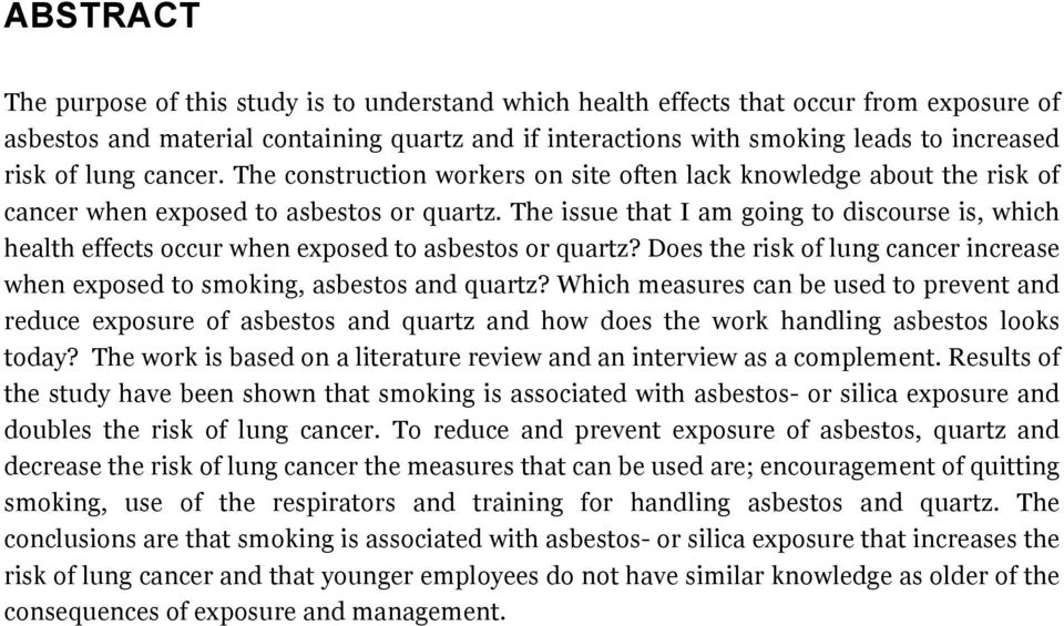 The issue that I am going to discourse is, which health effects occur when exposed to asbestos or quartz? Does the risk of lung cancer increase when exposed to smoking, asbestos and quartz?