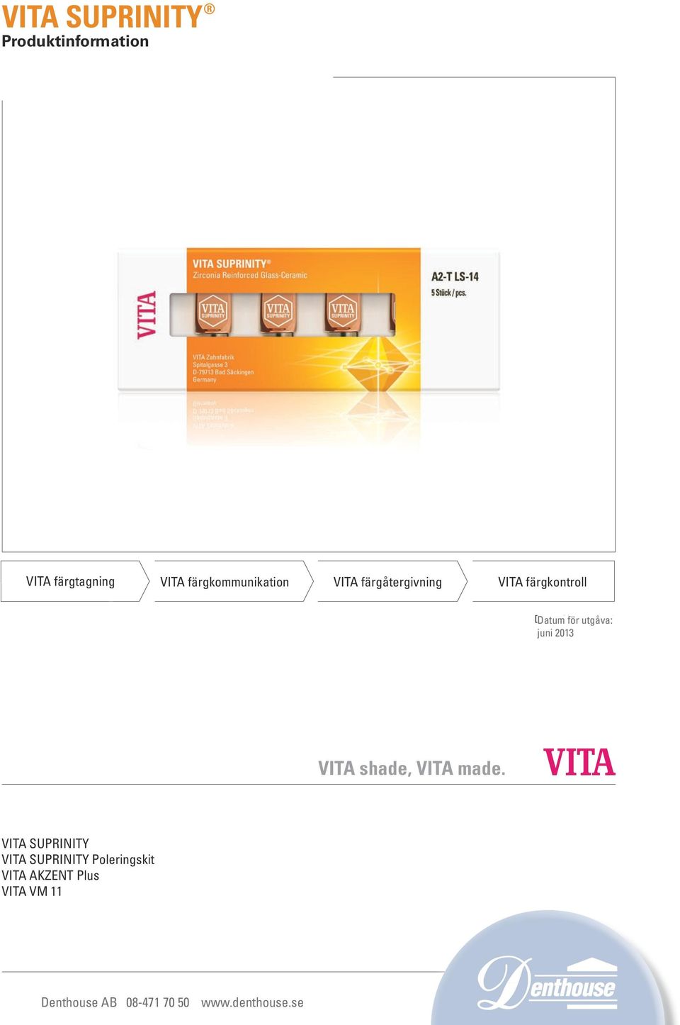 reproduction VITA shade färgkontroll control Date Datum of issue: för utgåva: 11.