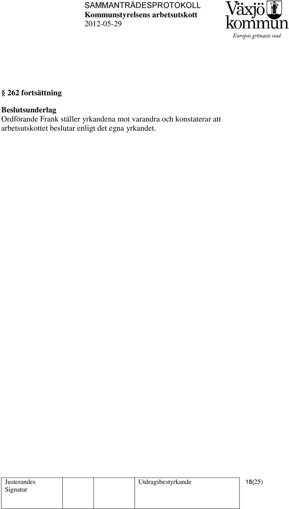 konstaterar att arbetsutskottet beslutar