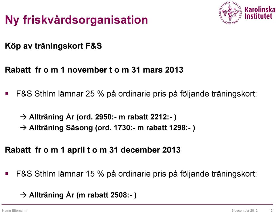 2950:- m rabatt 2212:- ) Allträning Säsong (ord.