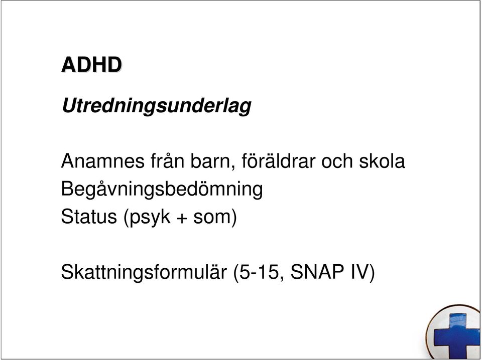 Begåvningsbedömning Status (psyk +