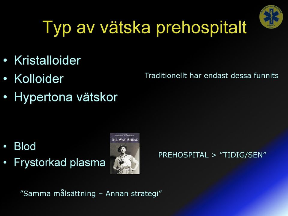 endast dessa funnits Blod Frystorkad plasma