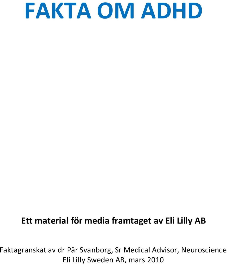 av dr Pär Svanborg, Sr Medical Advisor,