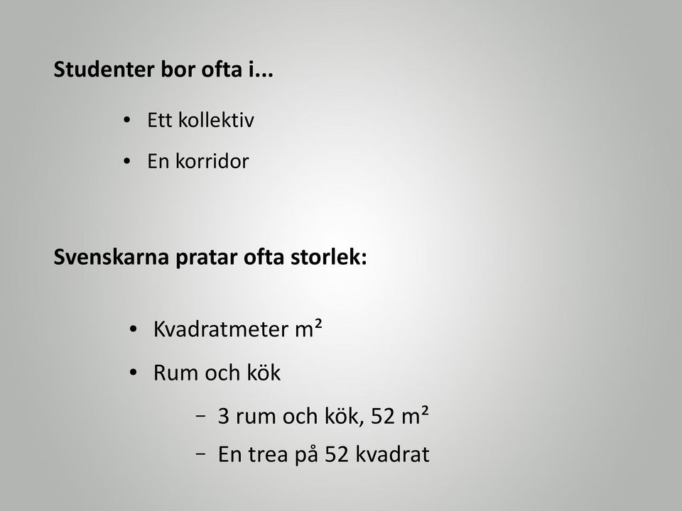 Svenskarna pratar ofta storlek: