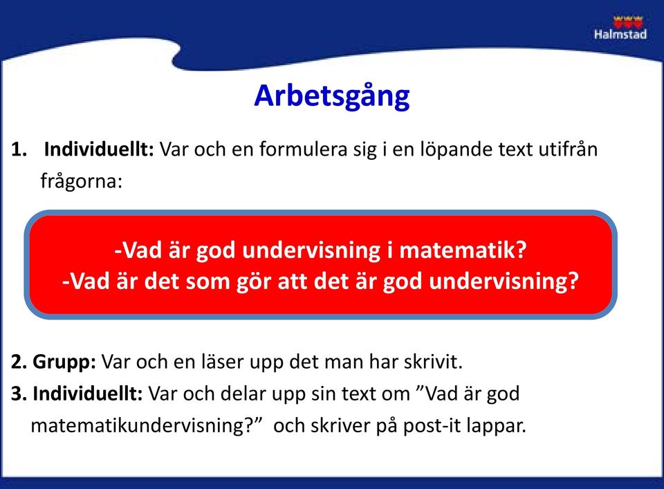 god undervisning i matematik? -Vad är det som gör att det är god undervisning? 2.