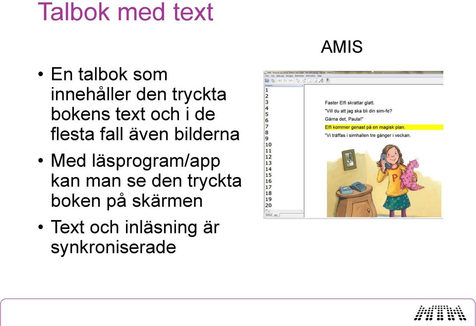 bilderna Med läsprogram/app kan man se den