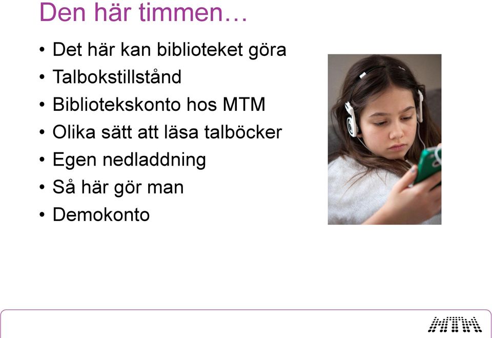 hos MTM Olika sätt att läsa talböcker