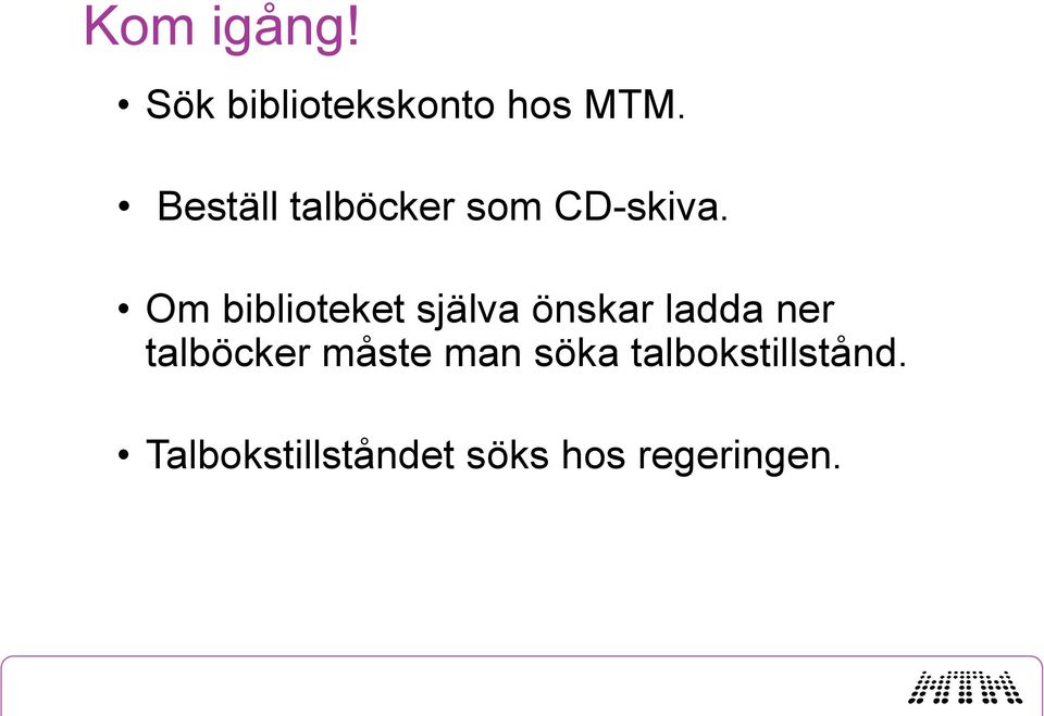 Om biblioteket själva önskar ladda ner talböcker