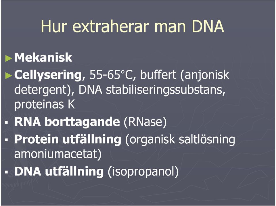 proteinas K RNA borttagande (RNase) Protein utfällning