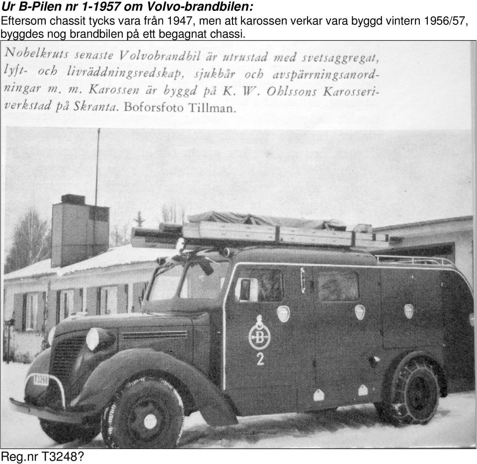 karossen verkar vara byggd vintern 1956/57,