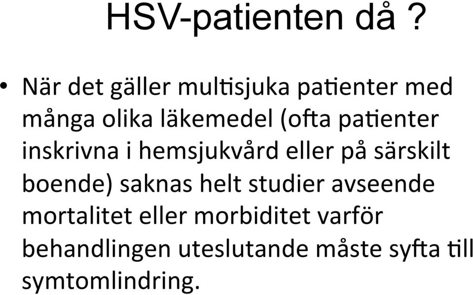 pa=enter inskrivna i hemsjukvård eller på särskilt boende) saknas