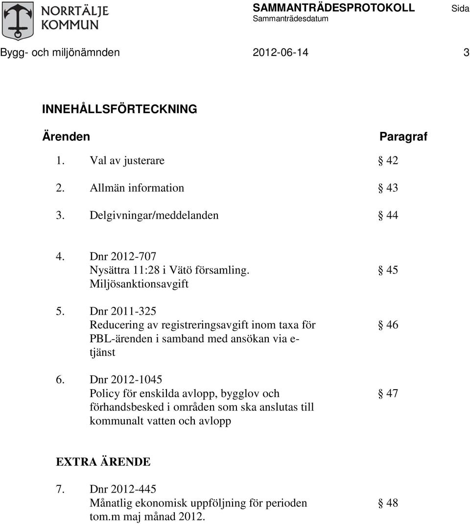 Dnr 2011-325 Reducering av registreringsavgift inom taxa för PBL-ärenden i samband med ansökan via e- tjänst 6.