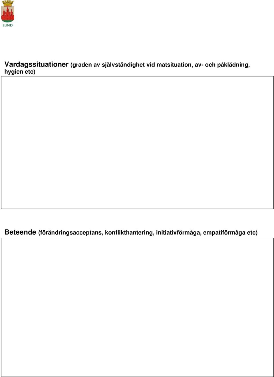 etc) Beteende (förändringsacceptans,